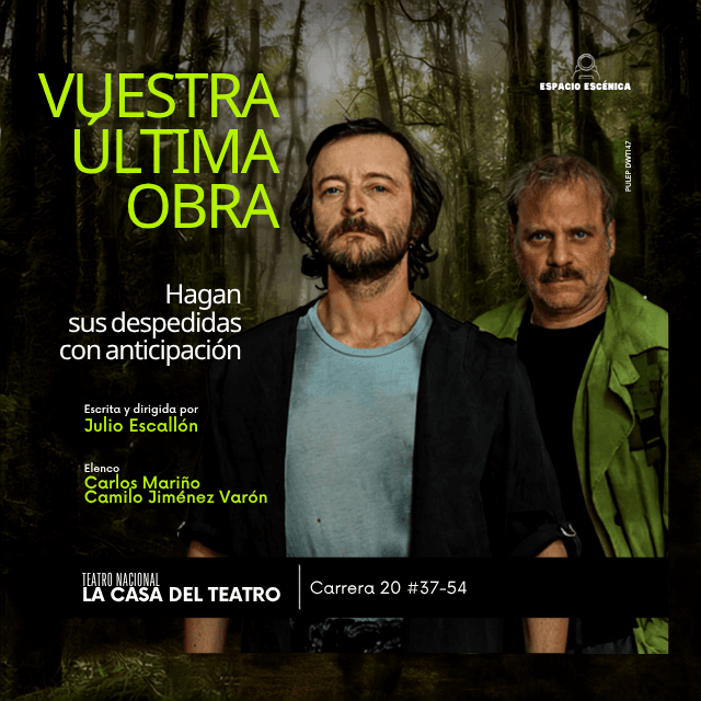 Vuestra Última Obra en La Casa del Teatro Nacional, Bogotá