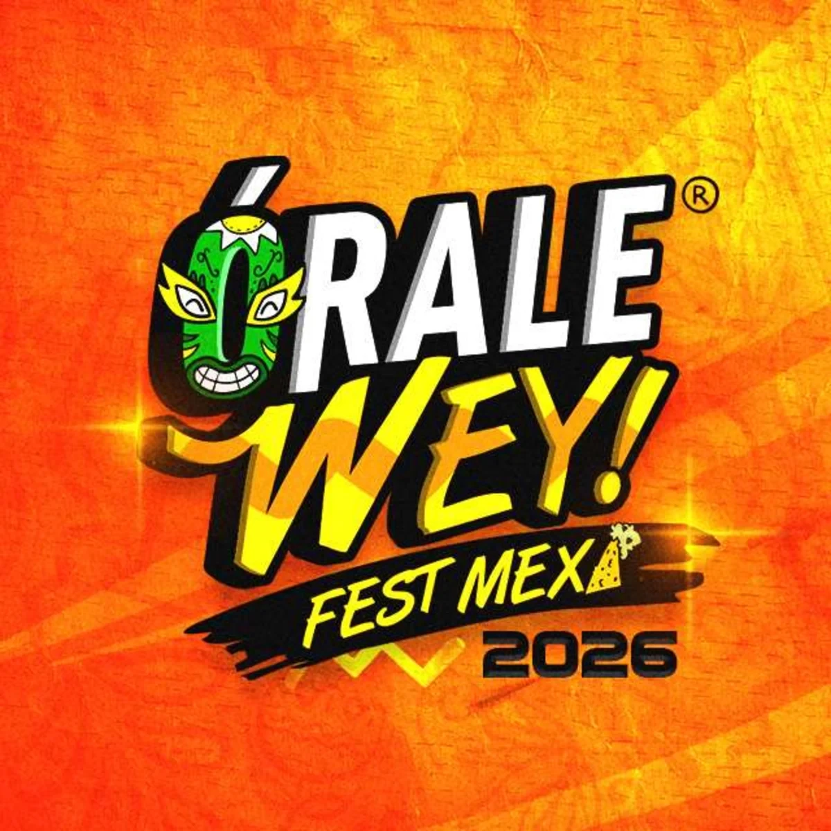 ÓRALE WEY! FEST MEXA 2026 — imagen oficial