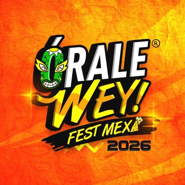 ÓRALE WEY! FEST MEXA 2026